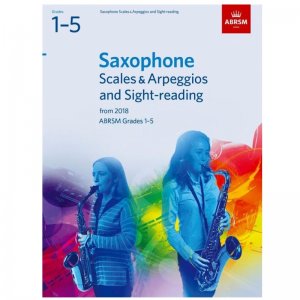 Saxophone Scales & Arpeggios and Sight-Reading  Grades 1- 5