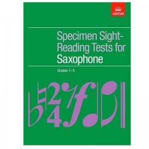 Specimen Sight Reading Tests: Saxophone Grades 1-5