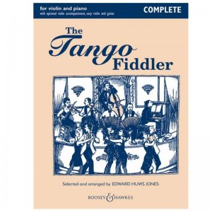 The Tango Fiddler Complete for Violin and Piano