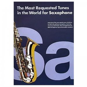 The Most Requested Tunes in The World for Saxophone