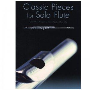 Classic Pieces for Solo Flute