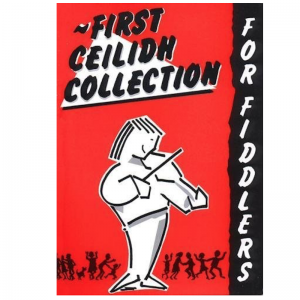 First Ceilidh Collection For Fiddlers