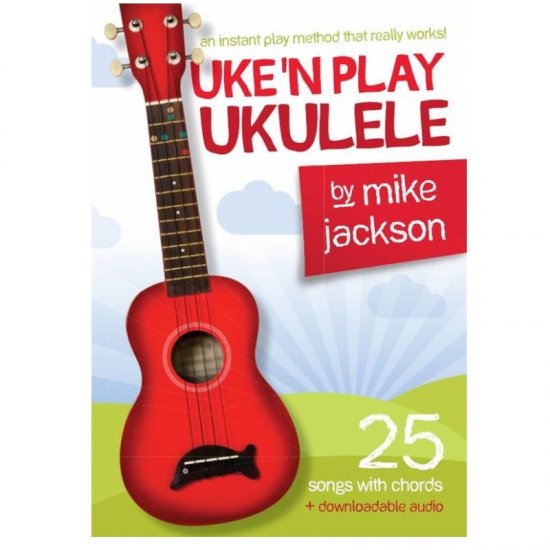 Music Book: Mike Jackson Uke'N Play Ukulele