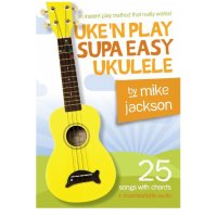 Music Book: Mike Jackson Uke'N Play Supa Easy Ukulele